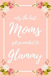 Only the Best Moms Get Promoted To Glammy