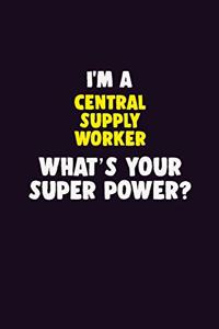 I'M A Central Supply Worker, What's Your Super Power?