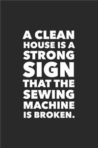 A Clean House Is A Strong Sign The Sewing Machine Is Broken