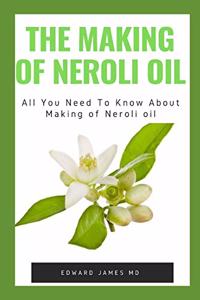 The Making of Neroli Oil