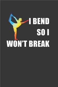 I Bend So I Wont Break Notebook