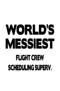 World's Messiest Flight Crew Scheduling Superv.