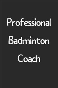 Professional Badminton Coach