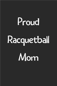 Proud Racquetball Mom