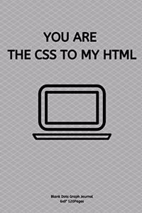 You Are the CSS to My HTML
