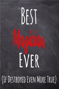 Best Magician Ever (If Destroyed Even More True)