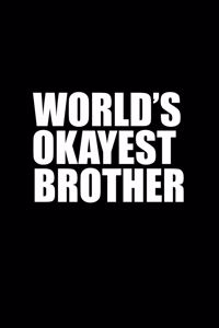 World's okayest brother