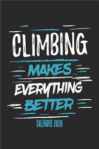 Climbing Makes Everything Better Calender 2020