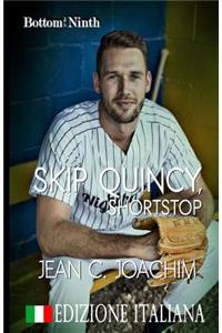 Skip Quincy, Shortstop (Edizione Italiana)