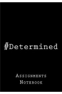 Notebook: #determined
