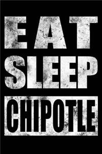 Eat Sleep Chipotle