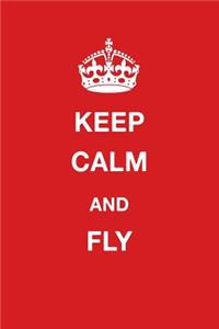 Keep Calm and Fly
