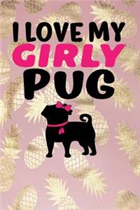 I Love My Girly Pug