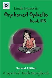 Orphaned Ophelia Second Edition