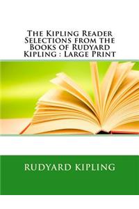 The Kipling Reader Selections from the Books of Rudyard Kipling
