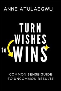 Turn Wishes to Wins