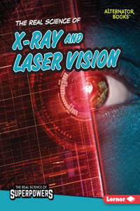 Real Science of X-Ray and Laser Vision