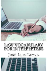 Law Vocabulary for Interpreters: English-Spanish Legal Glossary