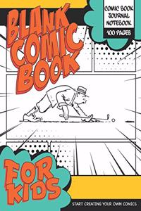 Blank Comic Book for Kids - Comic Book Journal Notebook - Start Creating Your Own Comics - 100 pages