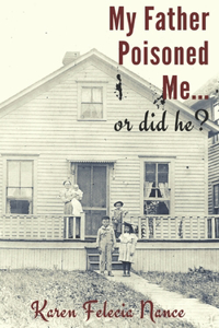 My Father Poisoned Me...or did he?