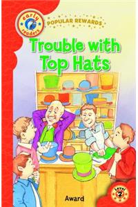 Trouble with Top Hats: Popular Rewards - Early Readers