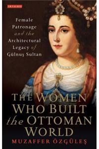 The Women Who Built the Ottoman World