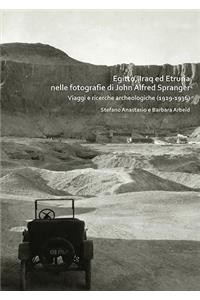 Egitto, Iraq Ed Etruria Nelle Fotografie Di John Alfred Spranger