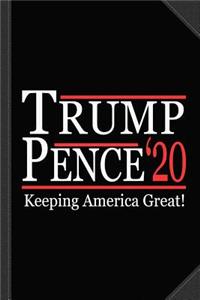 Trump Pence 2020 Keeping America Great Journal Notebook
