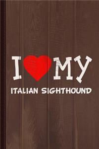 I Love My Italian Sighthound Dog Breed Journal Notebook: Blank Lined Ruled for Writing 6x9 110 Pages