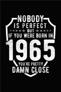 Nobody Is Perfect But If You Were Born in 1965 You're Pretty Damn Close