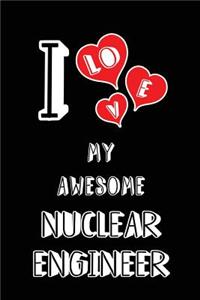 I Love My Awesome Nuclear Engineer