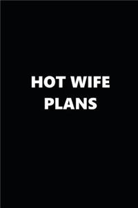 2019 Daily Planner Funny Theme Hot Wife Plans Black White 384 Pages
