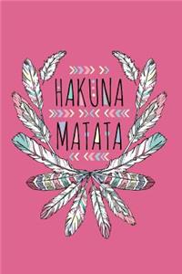 Hakuna Matata Undated Journal for the Ambitiously Non Ambitious Writers, List Makers & Drawers, Write Your Way Through Our Creative Journals, Planners & Notebooks