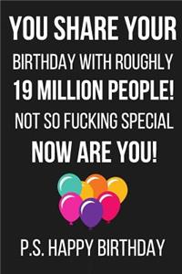 You Share Your Birthday with Roughly 19 Million People!
