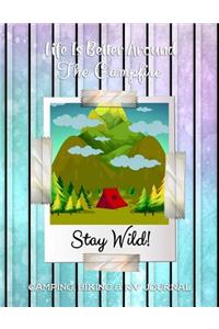 Life Is Better Around the Campfire Camping, Hiking & RV