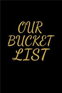 Our Bucket List