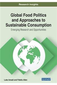 Global Food Politics and Approaches to Sustainable Consumption