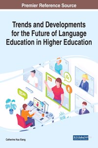 Trends and Developments for the Future of Language Education in Higher Education