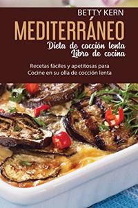 Dieta Mediterránea de cocción lenta Libro de cocina
