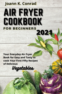 Air Fryer Cookbook for Beginners 2021