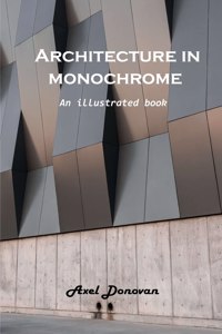 Architecture in monochrome