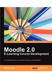 Moodle 2.0 E-Learning Course Development