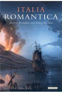 Italia Romantica: English Romantics and Italian Freedom