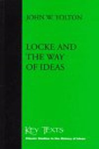 Locke and the Way of Ideas (Key Texts S.)