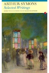 Selected Writings: Arthur Symons