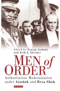 Men of Order: Authoritarian Modernization Under Ataturk and Reza Shah
