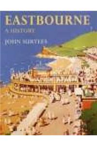 Eastbourne A History