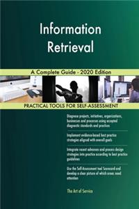 Information Retrieval A Complete Guide - 2020 Edition