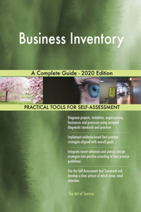 Business Inventory A Complete Guide - 2020 Edition