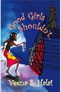Good Girls Shouldn't